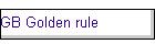 GB Golden rule